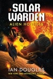 Ian Douglas - Alien Hostiles - Solar Warden Book Two.
