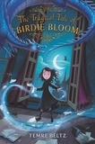 Temre Beltz - The Tragical Tale of Birdie Bloom.