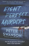 Peter Swanson - Eight Perfect Murders.