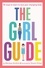 Marawa Ibrahim et Sinem Erkas - The Girl Guide - 50 Ways to Learn to Love Your Changing Body.