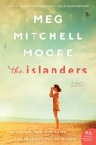 Meg Mitchell Moore - The Islanders - A Novel.