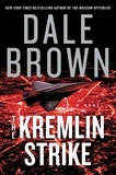 Dale Brown - The Kremlin Strike - A Novel.