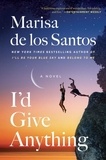 Marisa de los Santos - I'd Give Anything - A Novel.
