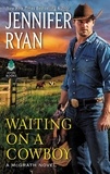 Jennifer Ryan - Waiting on a Cowboy.