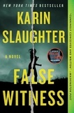 Karin Slaughter - False Witness - A Novel.