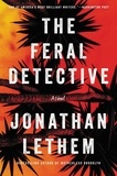 Jonathan Lethem - The Feral Detective - A Novel.
