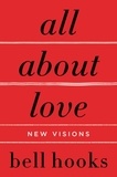 Bell Hooks - All about Love: New Visions.