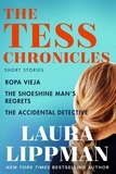 Laura Lippman - The Tess Chronicles - Ropa Vieja, The Shoeshine Man's Regrets, and The Accidental Detective.