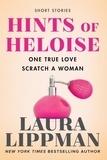 Laura Lippman - Hints of Heloise - One True Love, Scratch a Woman.