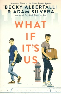 Becky Albertalli et Adam Silvera - What If It's Us.