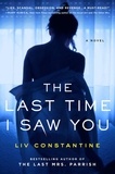 Liv Constantine - The Last Time I Saw You - A Novel.