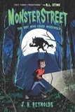 J. H. Reynolds - Monsterstreet #1: The Boy Who Cried Werewolf.