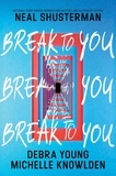 Neal Shusterman et Debra Young - Break to You.