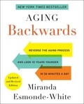 Miranda Esmonde-White - Aging Backwards: Updated and Revised Edition.