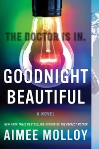 Aimee Molloy - Goodnight Beautiful - A Novel.