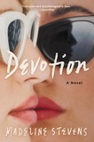 Madeline Stevens - Devotion - A Novel.