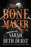 Sarah Beth Durst - The Bone Maker - A Novel.