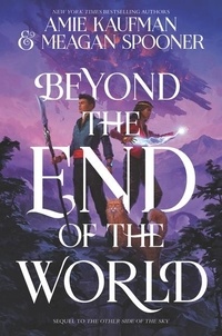 Amie Kaufman et Meagan Spooner - Beyond the End of the World.