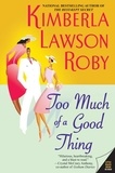 Kimberla Lawson Roby - Too Much of a Good Thing.