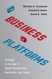Michael A. Cusumano et Annabelle Gawer - The Business of Platforms - Strategy in the Age of Digital Competition, Innovation, and Power.
