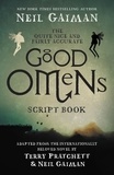 Neil Gaiman - The Quite Nice and Fairly Accurate Good Omens Script Book - The Script Book.
