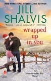 Jill Shalvis - Wrapped Up in You - A Heartbreaker Bay Novel.