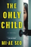 Mi-Ae Seo - The Only Child - A Novel.
