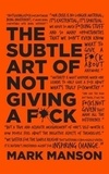 Mark Manson - The Subtle Art of Not Giving A F*ck. Gift Edition - A Counterintuitive Approach to Living a Good Life.