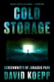 David Koepp - Cold Storage - A Novel.