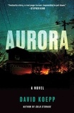 David Koepp - Aurora - A Summer Beach Read.