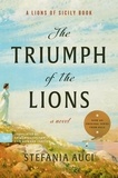 Stefania Auci et Katherine Gregor - The Triumph of the Lions - A Novel.