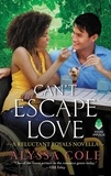 Alyssa Cole - Can't Escape Love - A Reluctant Royals Novella.