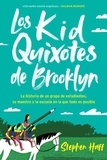 Stephen Haff et Diana Conchado - Kid Quixotes \ Los Kid Quixotes de Brooklyn (Spanish edition) - La historia de un grupo de estudiantes, su maestro y la escuela en la que todo es posible.