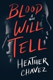 Heather Chavez - Blood Will Tell - A Novel.