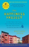 Gretchen Rubin - Happiness Project. The 10th Anniversary Edition - Or, Why I Spent a Year Trying to Sing in the Morning, Clean My Closets, Fight Right, Read Aristotle, and Generally Have More Fun.