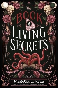 Madeleine Roux - The Book of Living Secrets.