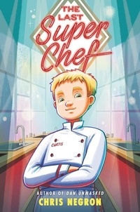Chris Negron - The Last Super Chef.