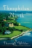 Thornton Wilder - Theophilus North - A Novel.