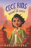 Kaela Rivera - Cece Rios and the Desert of Souls.