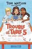 Tom Watson et Marta Kissi - Trouble at Table 5 #1: The Candy Caper.