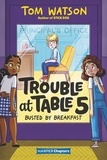 Tom Watson et Marta Kissi - Trouble at Table 5 #2: Busted by Breakfast.