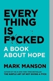 Mark Manson - Everything is F*cked.