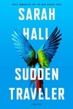 Sarah Hall - Sudden Traveler - Stories.