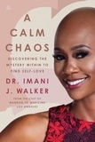 Imani J. Walker - A Calm Chaos.