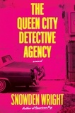 Snowden Wright - The Queen City Detective Agency - A Novel.