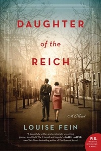 Louise Fein - Daughter of the Reich - A Novel.