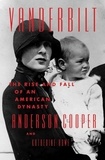 Anderson Cooper et Katherine Howe - Vanderbilt - The Rise and Fall of an American Dynasty.