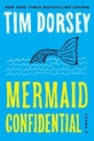 Tim Dorsey - Mermaid Confidential - A Novel.