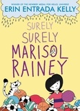 Erin Entrada Kelly - Surely Surely Marisol Rainey.