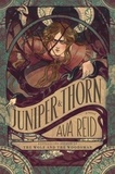 Ava Reid - Juniper &amp; Thorn - A Novel.